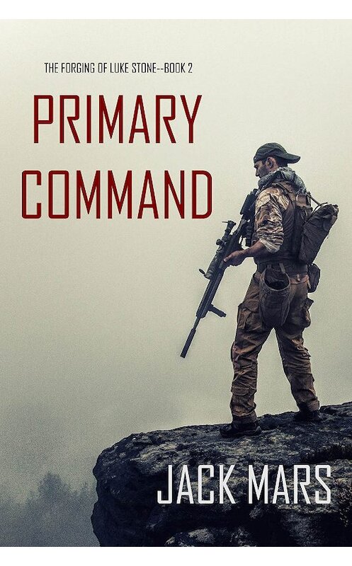 Обложка книги «Primary Command» автора Джека Марса. ISBN 9781640296183.