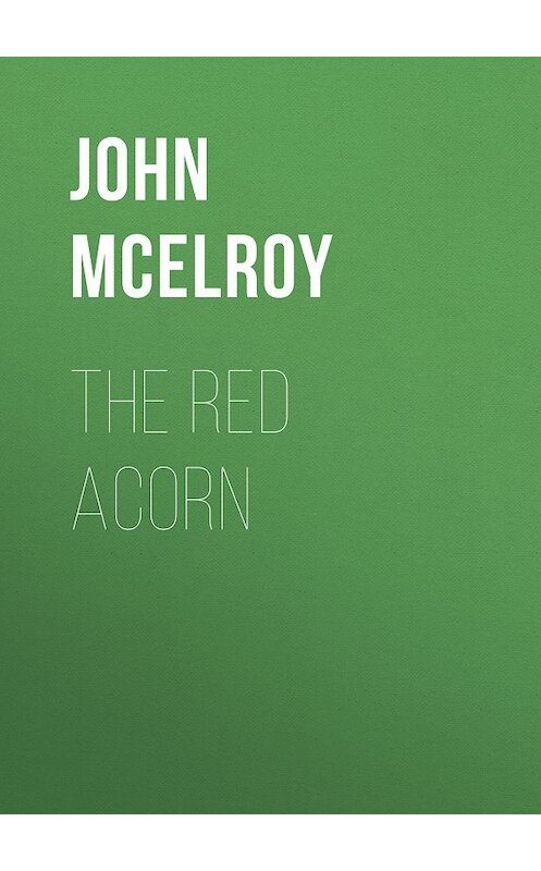 Обложка книги «The Red Acorn» автора John Mcelroy.