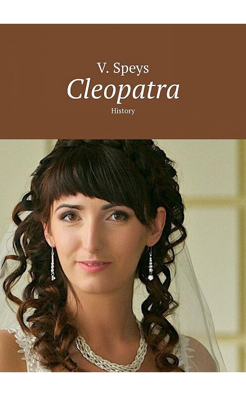 Обложка книги «Cleopatra. Novella» автора V. Speys. ISBN 9785005126870.