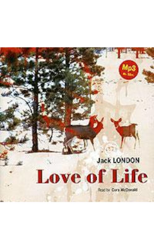 Обложка аудиокниги «Love of Life. Selected Stories» автора Джека Лондона. ISBN 4607031753613.