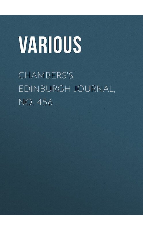 Обложка книги «Chambers's Edinburgh Journal, No. 456» автора Various.