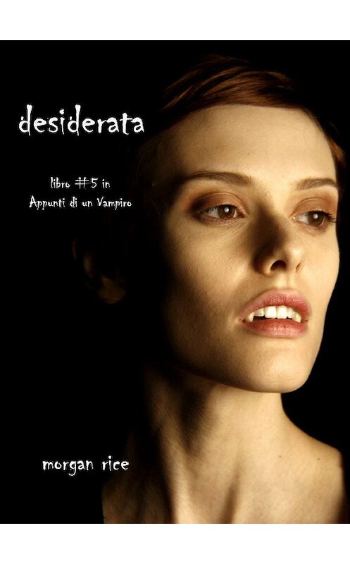 Обложка книги «Desiderata» автора Моргана Райса. ISBN 9781632911445.