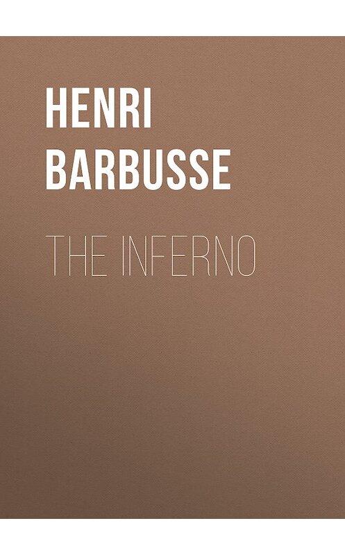 Обложка книги «The Inferno» автора Henri Barbusse.