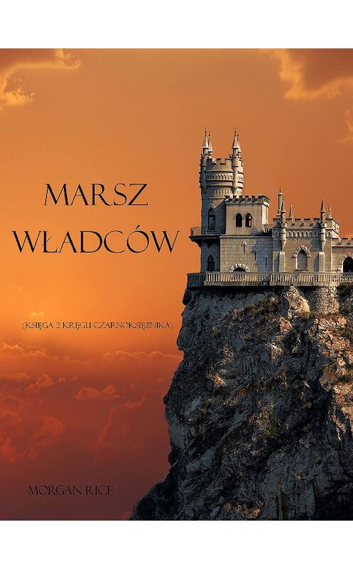 Обложка книги «Marsz Władców» автора Моргана Райса. ISBN 9781632911728.