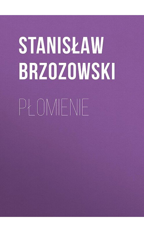 Обложка книги «Płomienie» автора Stanisław Brzozowski.