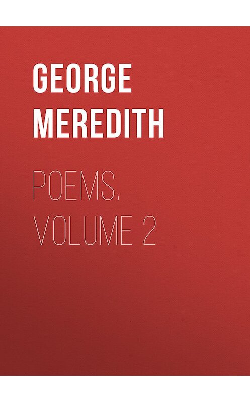 Обложка книги «Poems. Volume 2» автора George Meredith.