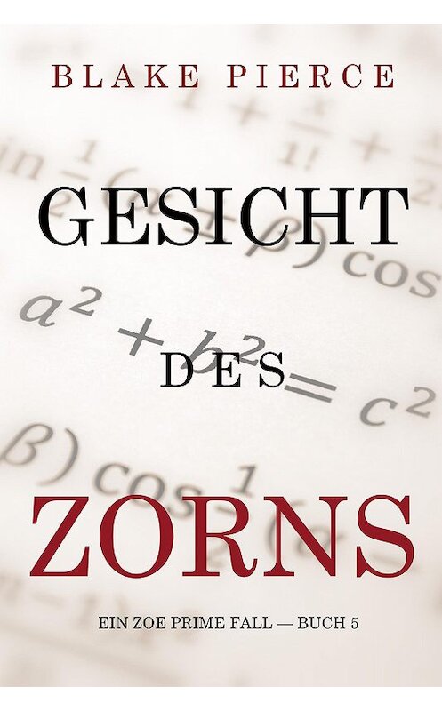 Обложка книги «Gesicht des Zorns» автора Блейка Пирса. ISBN 9781094342610.