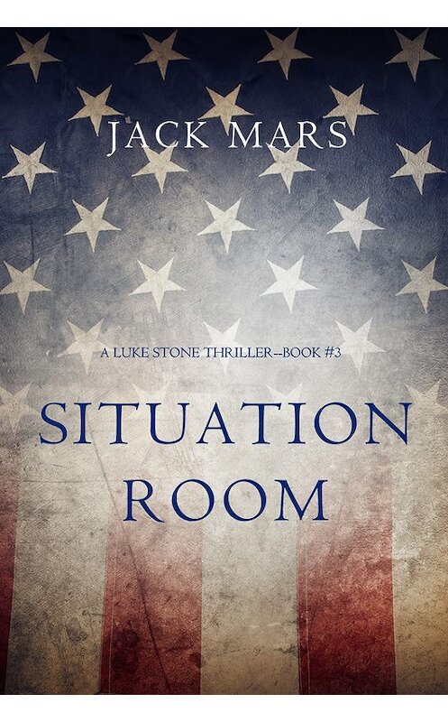 Обложка книги «Situation Room» автора Джека Марса. ISBN 9781632916068.