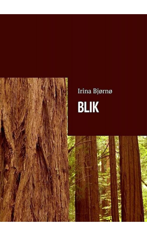 Обложка книги «BLIK» автора Irina Bjørnø. ISBN 9785449619006.