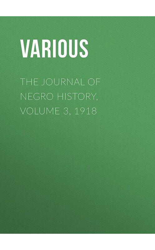 Обложка книги «The Journal of Negro History, Volume 3, 1918» автора Various.
