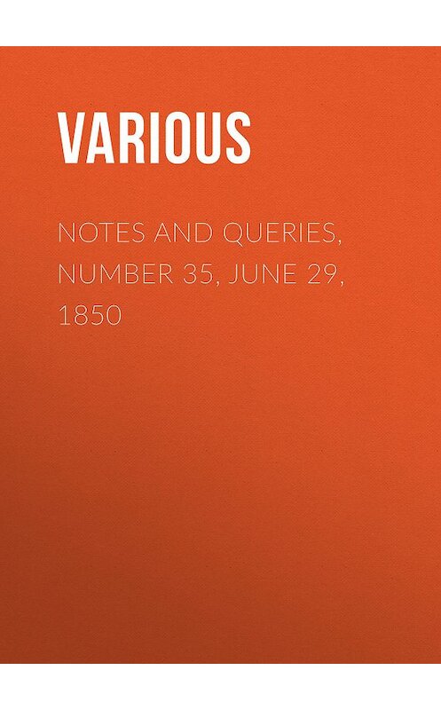 Обложка книги «Notes and Queries, Number 35, June 29, 1850» автора Various.