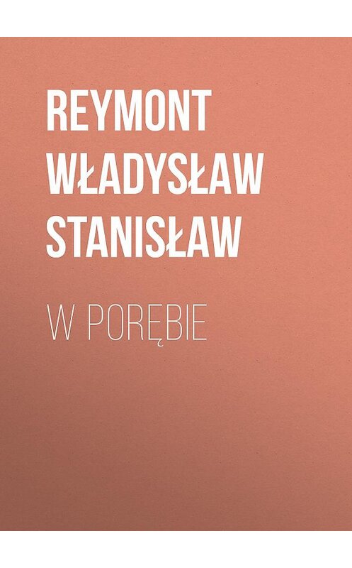 Обложка книги «W porębie» автора Reymont Władysław.