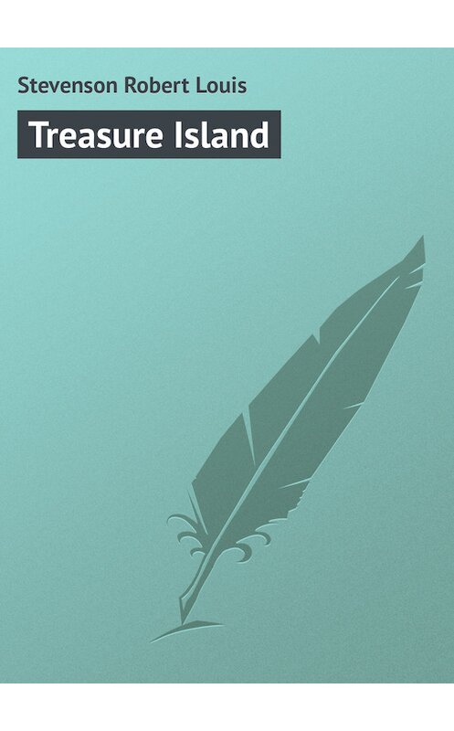 Обложка книги «Treasure Island» автора Роберта Льюиса Стивенсона.