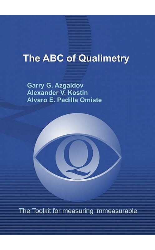 Обложка книги «The ABC of Qualimetry. The Toolkit for Measuring Immeasurable» автора . ISBN 9785447422486.