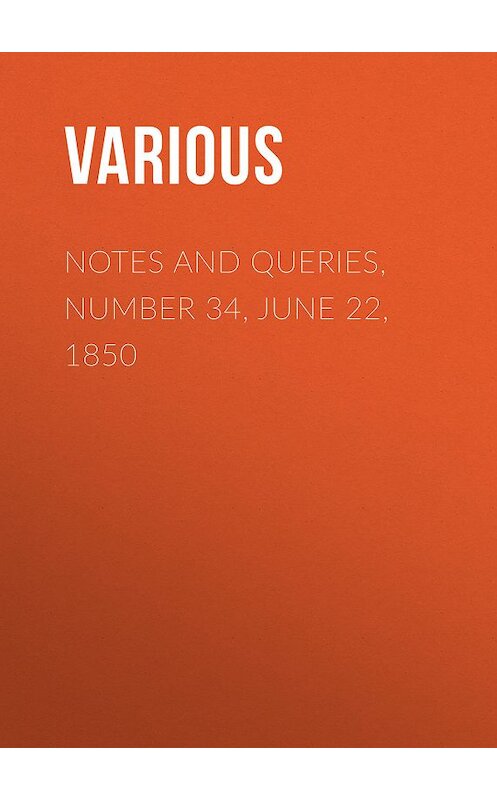 Обложка книги «Notes and Queries, Number 34, June 22, 1850» автора Various.