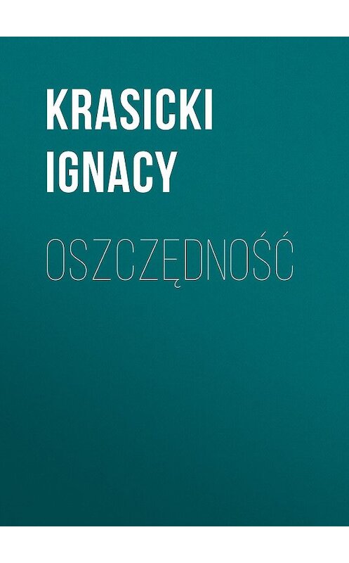 Обложка книги «Oszczędność» автора Ignacy Krasicki.