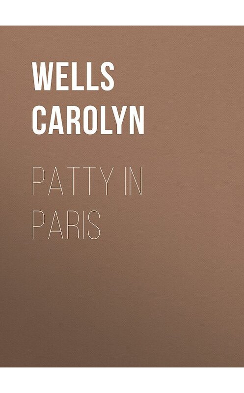 Обложка книги «Patty in Paris» автора Carolyn Wells.