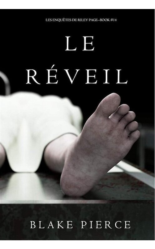 Обложка книги «Le Réveil» автора Блейка Пирса. ISBN 9781640296541.