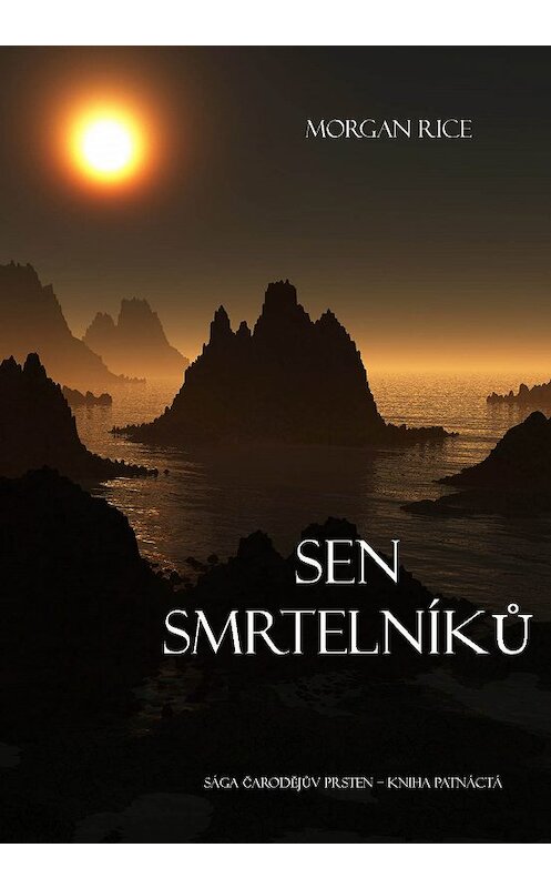 Обложка книги «Sen Smrtelníků» автора Моргана Райса. ISBN 9781632917270.