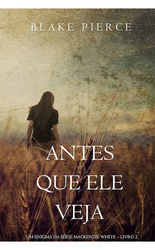 Обложка книги «Antes Que Ele Veja» автора Блейка Пирса. ISBN 9781632919878.