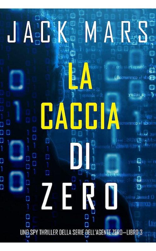 Обложка книги «La caccia di Zero» автора Джека Марса. ISBN 9781094312750.
