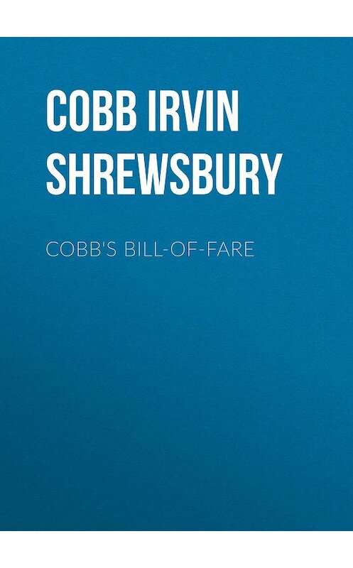 Обложка книги «Cobb's Bill-of-Fare» автора Irvin Cobb.