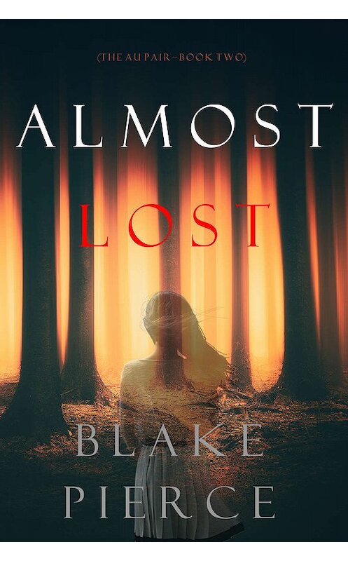 Обложка книги «Almost Lost» автора Блейка Пирса. ISBN 9781094310763.