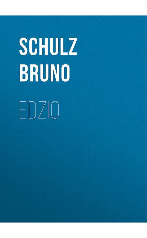 Обложка книги «Edzio» автора Bruno Schulz.