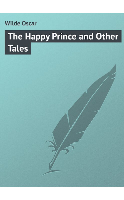 Обложка книги «The Happy Prince and Other Tales» автора Оскара Уайльда.