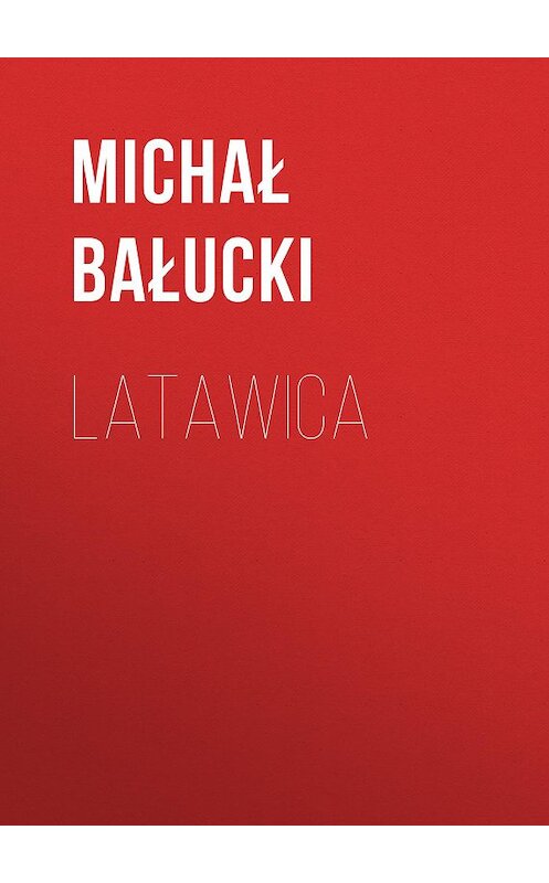 Обложка книги «Latawica» автора Michał Bałucki.