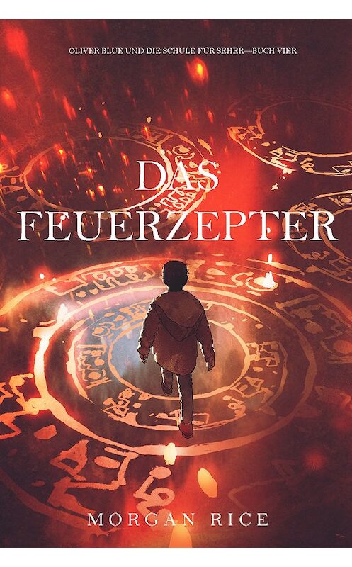 Обложка книги «Das Feuerzepter» автора Моргана Райса. ISBN 9781094310343.