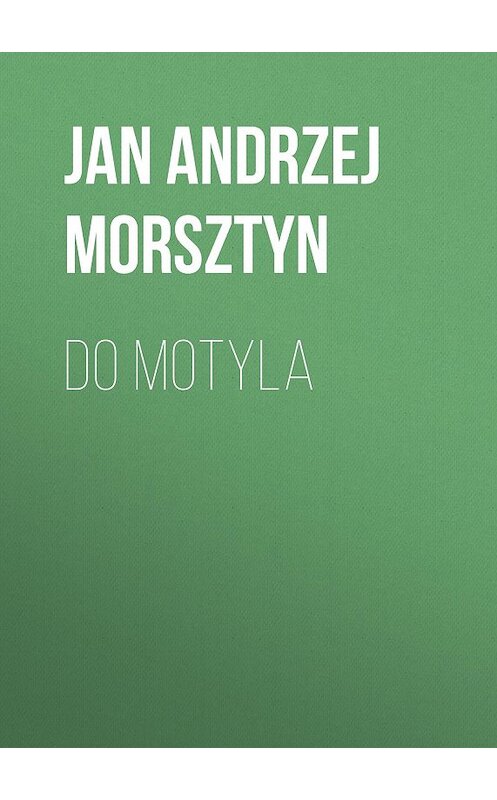 Обложка книги «Do motyla» автора Jan Andrzej Morsztyn.