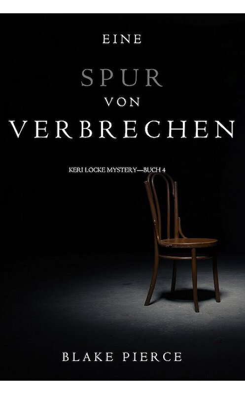 Обложка книги «Eine Spur von Verbrechen» автора Блейка Пирса. ISBN 9781640292819.