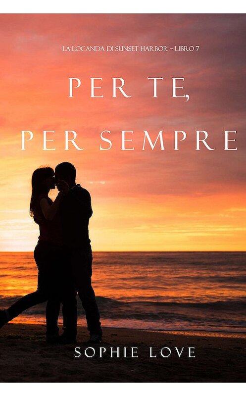 Обложка книги «Per Te, per Sempre» автора Софи Лава. ISBN 9781640293724.