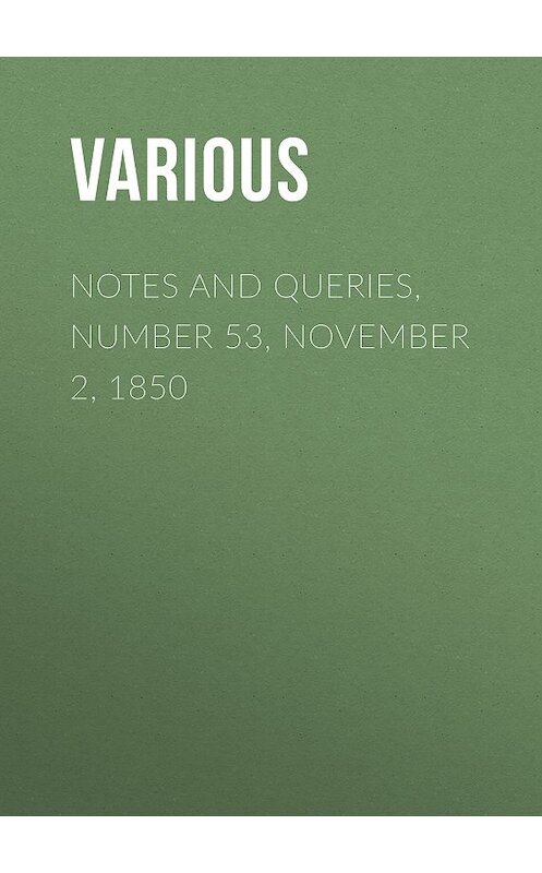 Обложка книги «Notes and Queries, Number 53, November 2, 1850» автора Various.