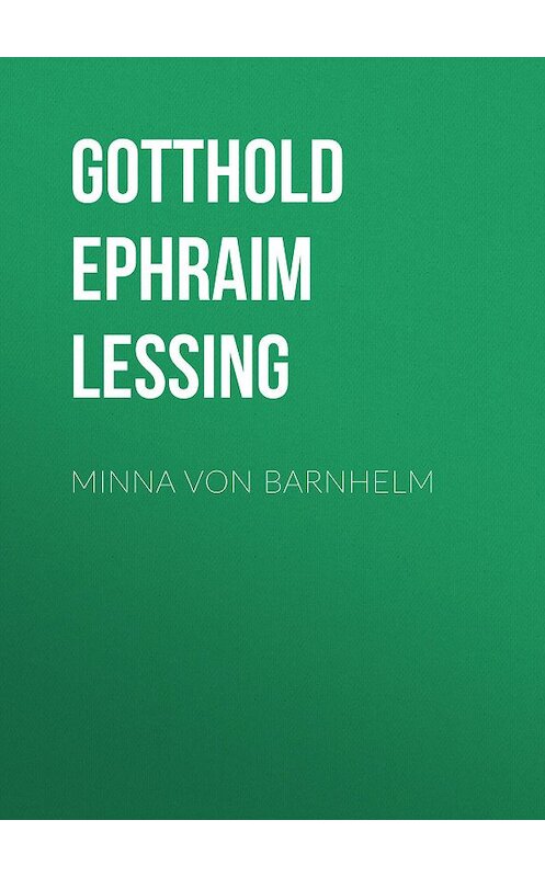 Обложка книги «Minna Von Barnhelm» автора Готхольда Лессинга.