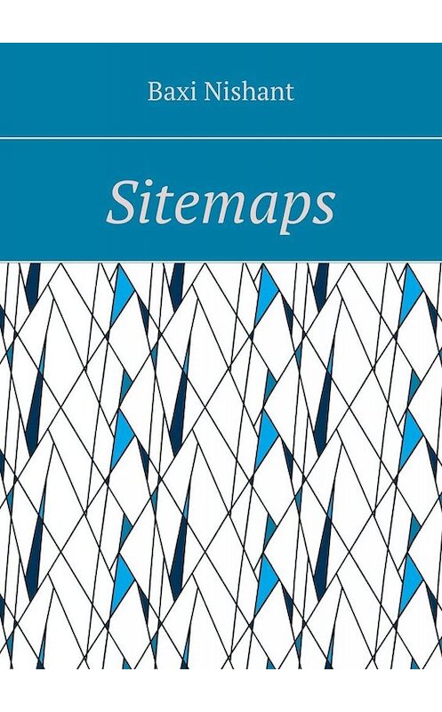 Обложка книги «Sitemaps» автора Baxi Nishant. ISBN 9785005035837.