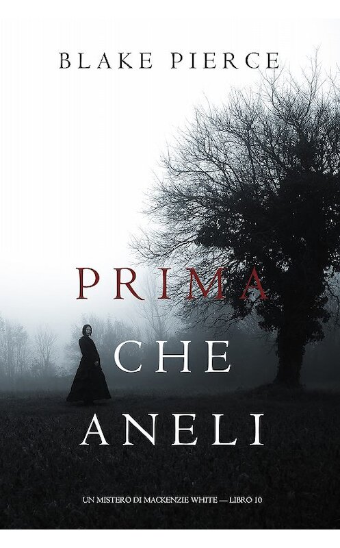 Обложка книги «Prima Che Aneli» автора Блейка Пирса. ISBN 9781640298194.