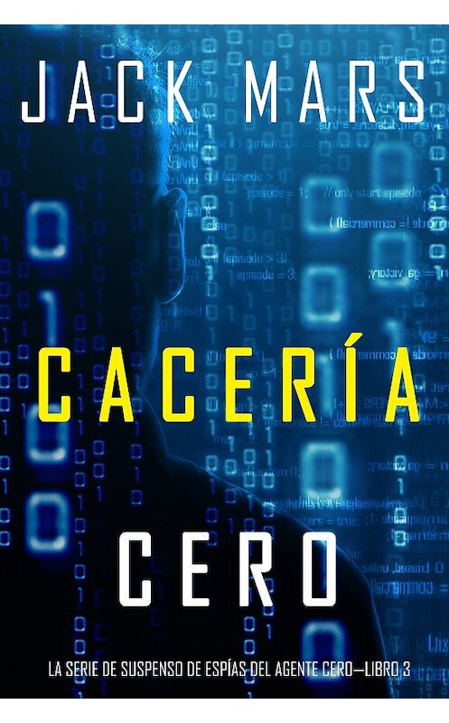 Обложка книги «Cacería Cero» автора Джека Марса. ISBN 9781094305455.