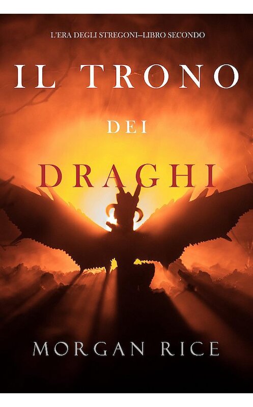 Обложка книги «Il trono dei draghi» автора Моргана Райса. ISBN 9781094342696.