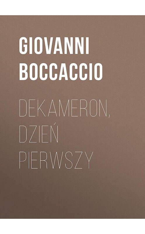 Обложка книги «Dekameron, Dzień pierwszy» автора Джованни Боккаччо.