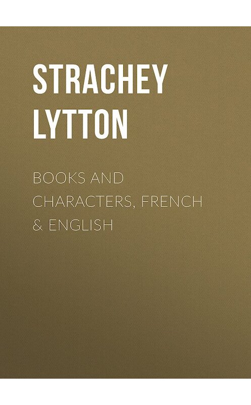 Обложка книги «Books and Characters, French & English» автора Lytton Strachey.