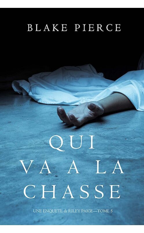 Обложка книги «Qui va à la chasse» автора Блейка Пирса. ISBN 9781632919205.