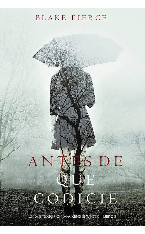 Обложка книги «Antes de que Codicie» автора Блейка Пирса. ISBN 9781640296091.