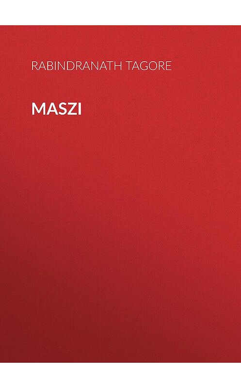 Обложка книги «Maszi» автора Rabindranath Tagore.