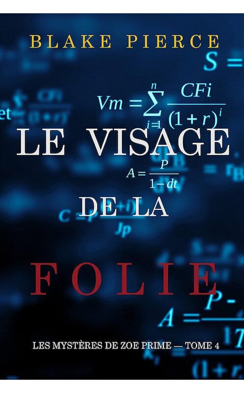 Обложка книги «Le Visage de la Folie» автора Блейка Пирса. ISBN 9781094342702.