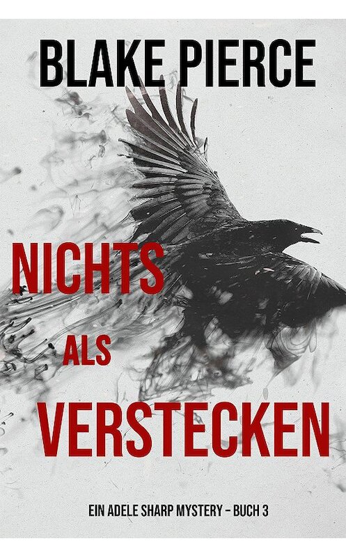 Обложка книги «Nichts Als Verstecken» автора Блейка Пирса. ISBN 9781094305578.