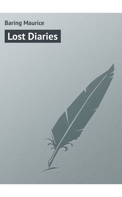 Обложка книги «Lost Diaries» автора Maurice Baring.