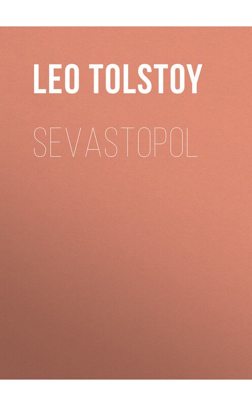 Обложка книги «Sevastopol» автора Лева Толстоя.