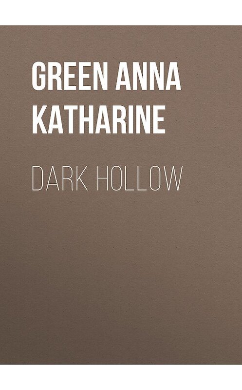 Обложка книги «Dark Hollow» автора Анны Грин.